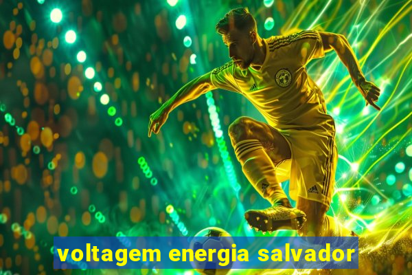 voltagem energia salvador